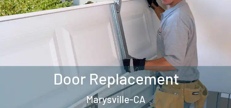 Door Replacement Marysville-CA