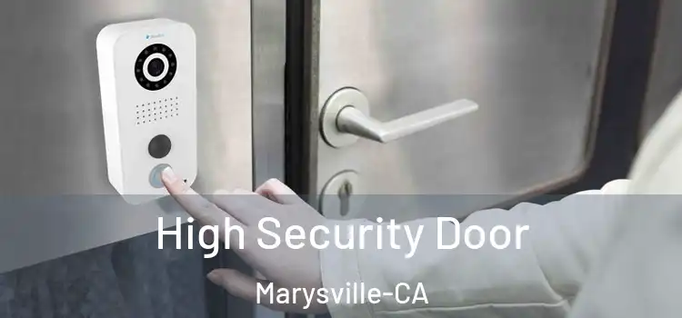  High Security Door Marysville-CA