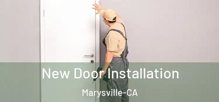  New Door Installation Marysville-CA